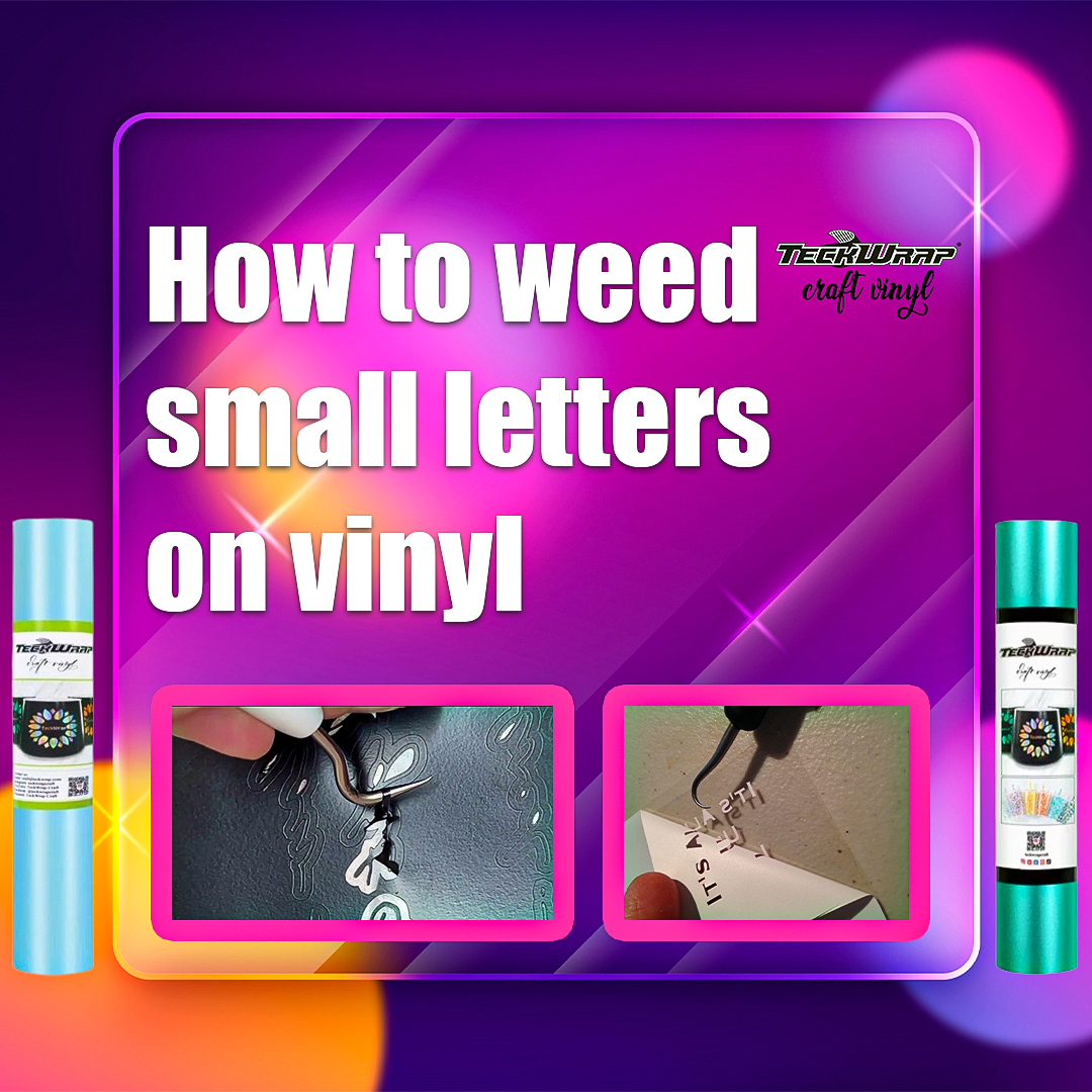 How to Weed Small Letters on Vinyl - Like a Pro!