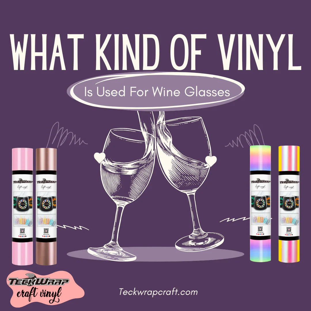 What Kind of Vinyl is Used for Wine Glasses?