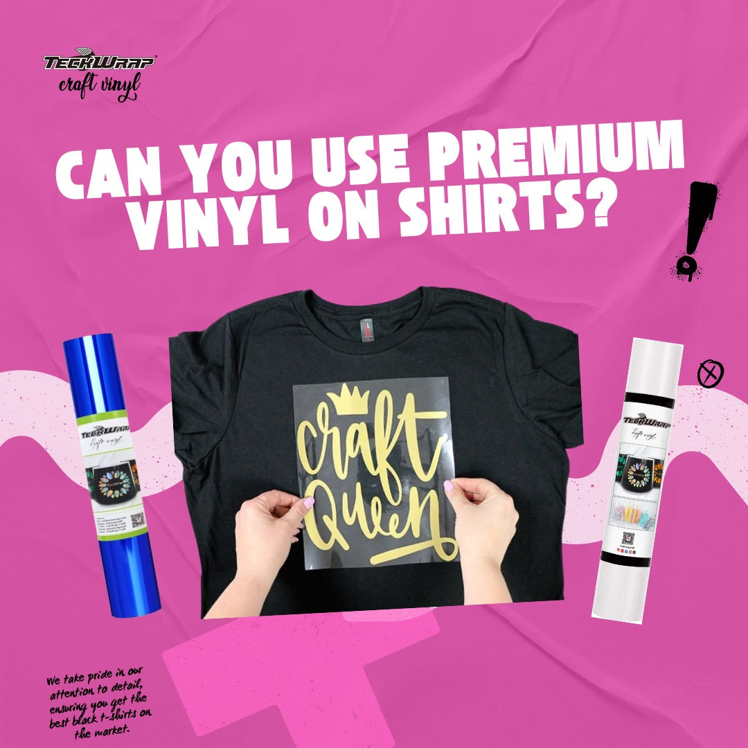 can you use premium vinyl on shirts